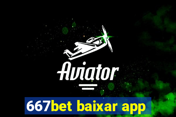 667bet baixar app